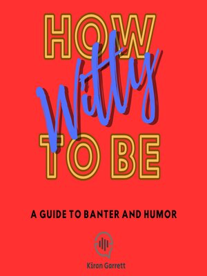 cover image of How to Be Witty